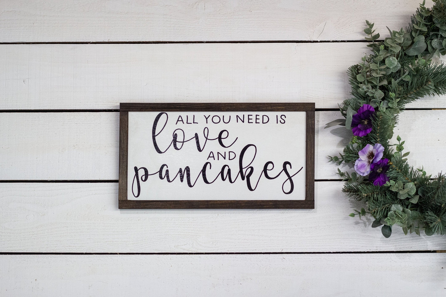 All You Need is Love and Pancakes Sign The McGarvey Workshop