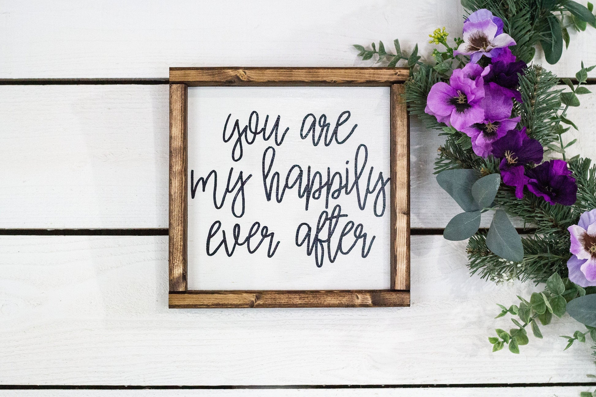 you are my happily ever after The McGarvey Workshop