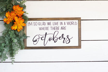 Im so glad we live in a world where there are Octobers The McGarvey Workshop